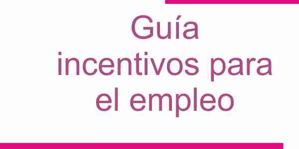 Guía de incentivos para empleo